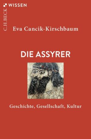 Die Assyrer | Eva Cancik-Kirschbaum