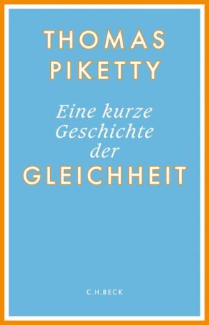 Eine kurze Geschichte der Gleichheit | Thomas Piketty