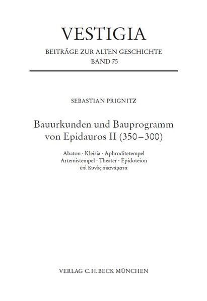 Bauurkunden und Bauprogramm von Epidauros II (350-300) | Sebastian Prignitz