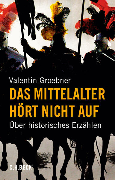 Das Mittelalter hört nicht auf | Valentin Groebner