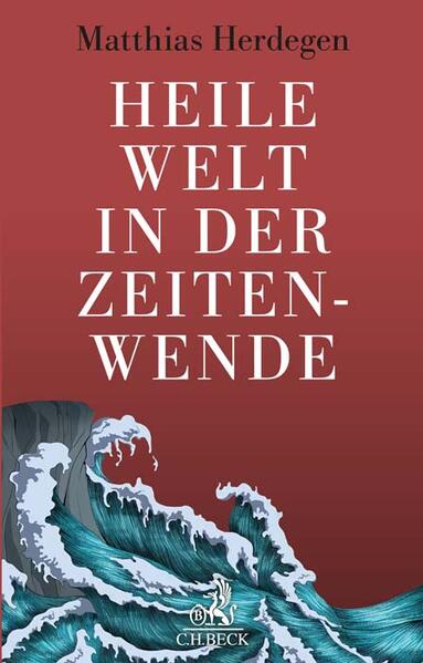 Heile Welt in der Zeitenwende | Matthias Herdegen