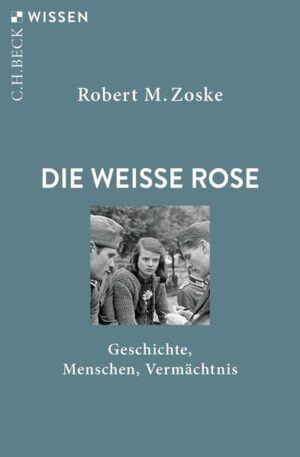 Die Weiße Rose | Robert M. Zoske