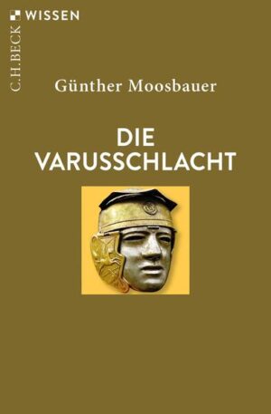Die Varusschlacht | Günther Moosbauer