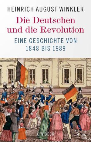 Die Deutschen und die Revolution | Heinrich August Winkler