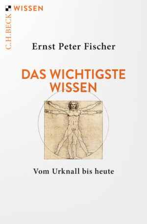 Das wichtigste Wissen | Ernst Peter Fischer