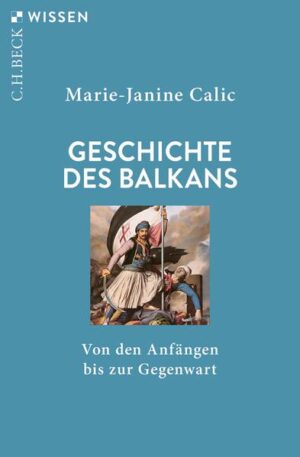 Geschichte des Balkans | Marie-Janine Calic