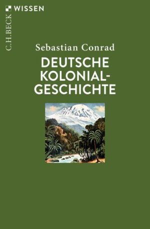 Deutsche Kolonialgeschichte | Sebastian Conrad