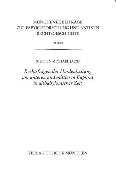 Rechtsfragen der Herdenhaltung am unteren und mittleren Euphrat in altbabylonischer Zeit | Steffen M. Jauß