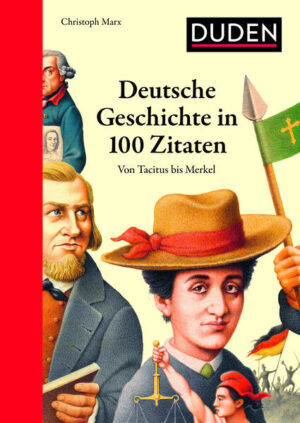 Deutsche Geschichte in 100 Zitaten | Christoph Marx