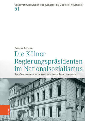 Die Kölner Regierungspräsidenten im Nationalsozialismus | Bundesamt für magische Wesen