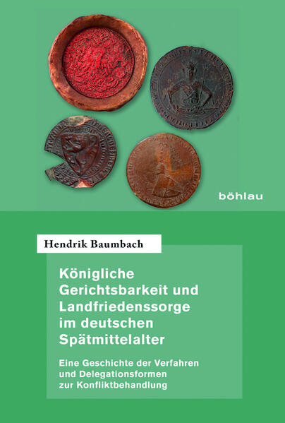 Königliche Gerichtsbarkeit und Landfriedenssorge im deutschen Spätmittelalter | Bundesamt für magische Wesen