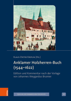 Anklamer Holzherren-Buch (1544-1622) | Klaus-Dieter Kreplin