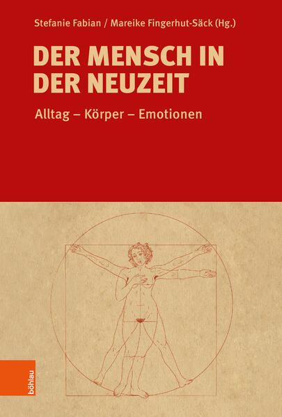 Der Mensch in der Neuzeit | Mareike Fingerhut-Säck, Stefanie Fabian, Stephan Freund, Nicole Grochowina, Maren Lorenz, Heiner Lück, Gisela Mettele, Marita Metz-Becker, Claudia Opitz-Belakhal, Silke Satjukow, Rainer Gries, Norbert Schindler, Jürgen Schlumbohm, Gerd Schwerhoff, Mathias Tullner, Kerstin Wolff, Willem de Blécourt, Stefanie Fabian, Mareike Fingerhut-Säck ,