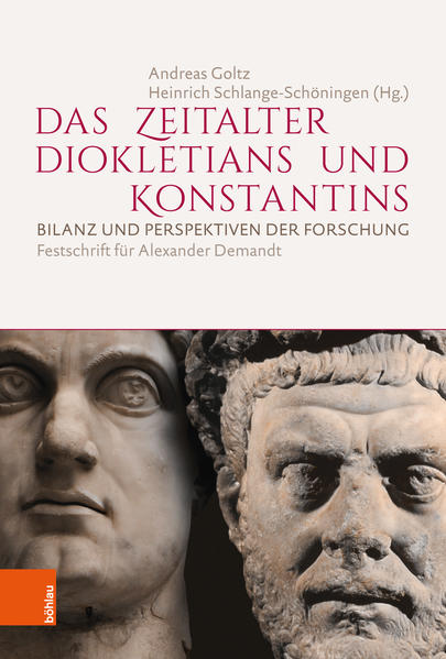 Das Zeitalter Diokletians und Konstantins | Udo Hartmann, Bruno Bleckmann, Wolfgang Kuhoff, Kay Ehling, Andreas Gutsfeld, Andrea Binsfeld, Elisabeth Herrmann-Otto, Klaus Martin Girardet, Rajko Bartož, Heinrich Schlange-Schöningen, Pedro Barceló, Christoph Begass, Andreas Goltz, Heinrich Schlange-Schöningen, Heinrich Schlange-Schöningen