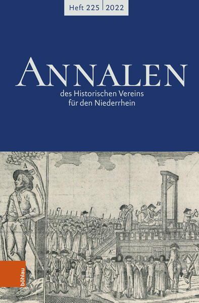 Annalen des Historischen Vereins für den Niederrhein 225 (2022) | Marion Finger, Sophia Victoria Clegg, Renate Militzer, Chiara Mastandrea, Manuel Hagemann, Simone Traichel, Katrin Heitmann