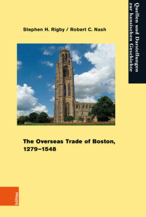 The Overseas Trade of Boston, 1279-1548 | Stephen H. Rigby, Robert C. Nash
