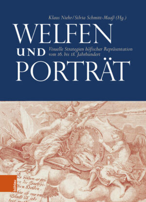 Welfen und Porträt | Karin Schrader, Sebastian Mönnich, Klaus Niehr, Silvia Schmitt-Maaß, Heiko Laß, Silke Gatenbröcker, Ralf Bormann, Joanna Marschner, Michael Wenzel, Klaus Niehr, Silvia Schmitt-Maaß