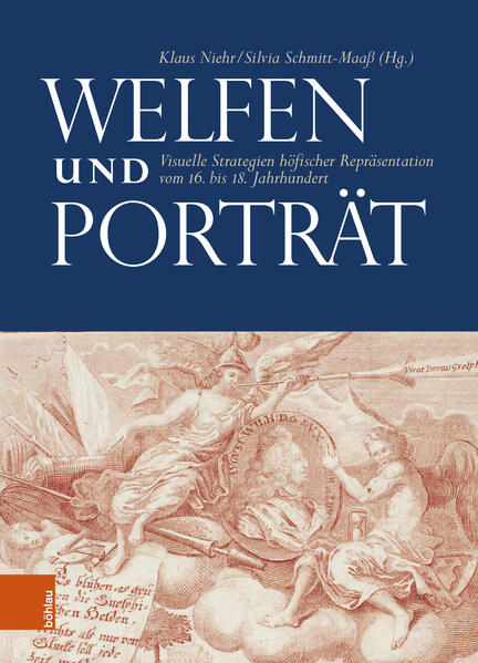 Welfen und Porträt | Karin Schrader, Sebastian Mönnich, Klaus Niehr, Silvia Schmitt-Maaß, Heiko Laß, Silke Gatenbröcker, Ralf Bormann, Joanna Marschner, Michael Wenzel, Klaus Niehr, Silvia Schmitt-Maaß