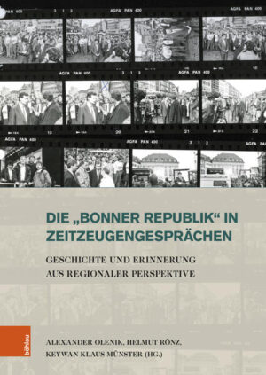 Die „Bonner Republik“ in Zeitzeugengesprächen | Alexander Olenik, Helmut Rönz, Keywan Klaus Münster