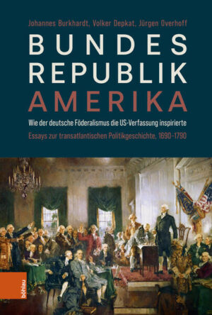 Bundesrepublik Amerika / A new American Confederation | Johannes Burkhardt, Volker Depkat, Jürgen Overhoff