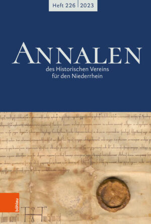 Annalen des Historischen Vereins für den Niederrhein 226 (2023) | Klaus Gereon Beuckers, Johanna Beutner, Andrea Stieldorf, Markus Jansen, Michael Rohrschneider, Karin Trieschnigg, Martin Früh, Wolfgang Löhr, Katharina Thielen