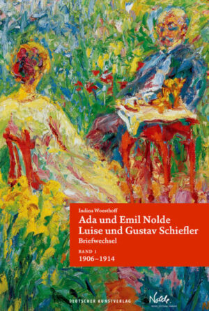Ada und Emil Nolde - Luise und Gustav Schiefler. Briefwechsel | Indina Woesthoff