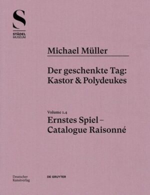 Michael Müller. Ernstes Spiel. Catalogue Raisonné | Hubertus von Amelunxen, Rudolf Zwirner