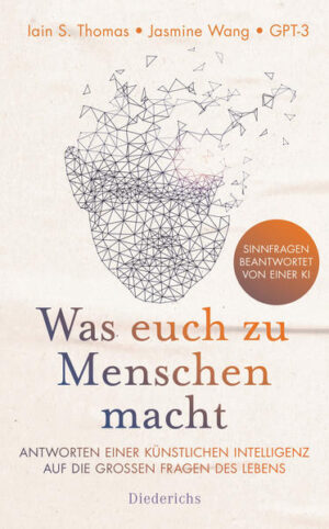 Das erste durch KI verfasste Weisheitsbuch »Die Künstliche Intelligenz sieht den Menschen, wie er ist. Es gibt für sie keinen Gott, keine Rituale, keinen Himmel, keine Hölle, keine Engel. Es gibt für sie nur empfindsame Wesen.« GPT-3 Dieses Buch enthält Weisheitstexte, die durch die modernste KI im Bereich der Spracherkennung verfasst wurden. Es ist die GPT-3, die durch die Technikerin Jasmine Wang gesteuert wird. Die originären Texte von GPT-3 werden von dem international bekannten Dichter Iain S. Thomas kuratiert. Die Basis von GPT-3 reicht von den Weisheitsbücher der Menschheit bis hin zu modernen Texten. GPT-3 antwortet auf Fragen wie: Was macht den Mensch zum Menschen? Was bedeutet es zu lieben? Wie führen wir ein erfülltes Leben? etc. und ist in der Lage, eigene Sätze zu kreieren. So wird eine zeitgenössische und noch nie dagewesene Erforschung von Sinn und Spiritualität geschaffen, die zu einem neuen Verständnis dessen inspiriert, was uns zu Menschen macht.