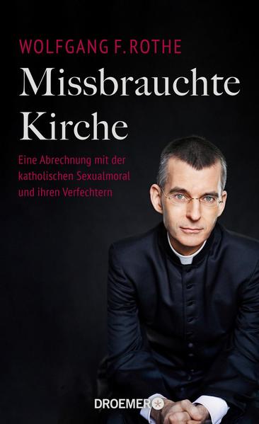 Missbrauchte Kirche: Eine Abrechnung mit der katholischen Sexualmoral und ihren Verfechtern | Bundesamt für magische Wesen