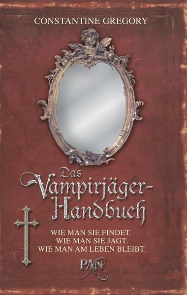 Das Vampirjäger-Handbuch Wie man sie findet Wie man sie jagt Wie man am Leben bleibt | Bundesamt für magische Wesen