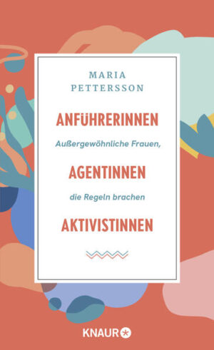 Anführerinnen, Agentinnen, Aktivistinnen | Maria Pettersson