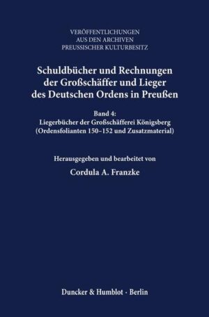 Schuldbücher und Rechnungen der Großschäffer und Lieger des Deutschen Ordens in Preußen. | Bundesamt für magische Wesen