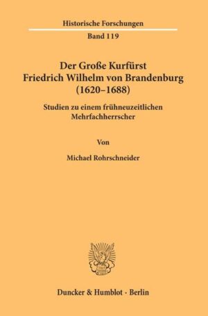 Der Große Kurfürst Friedrich Wilhelm von Brandenburg (16201688). | Bundesamt für magische Wesen