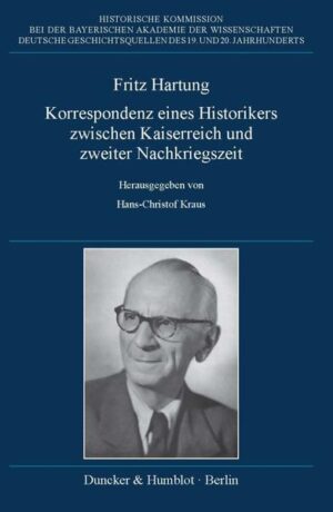 Fritz Hartung  Korrespondenz eines Historikers zwischen Kaiserreich und zweiter Nachkriegszeit. | Bundesamt für magische Wesen