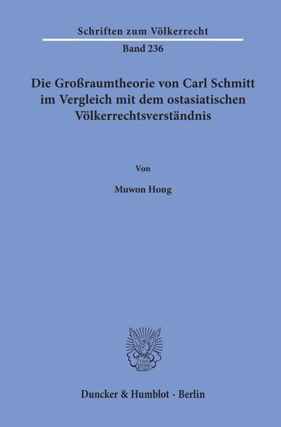 Die Großraumtheorie von Carl Schmitt im Vergleich mit dem ostasiatischen Völkerrechtsverständnis. | Bundesamt für magische Wesen