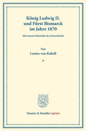 König Ludwig II. und Fürst Bismarck im Jahre 1870. | Bundesamt für magische Wesen