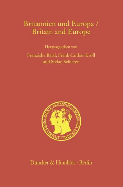 Britannien und Europa - Britain and Europe. | Franziska Bartl, Frank-Lothar Kroll, Stefan Schieren