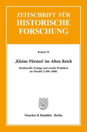 ›Kleine Fürsten‹ im Alten Reich. | Oliver Auge, Michael Hecht