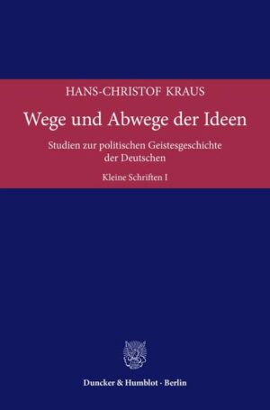 Wege und Abwege der Ideen. | Hans-Christof Kraus