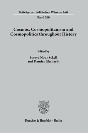 Cosmos, Cosmopolitanism and Cosmopolitics throughout History. | Soraya Nour Sckell, Damien Ehrhardt