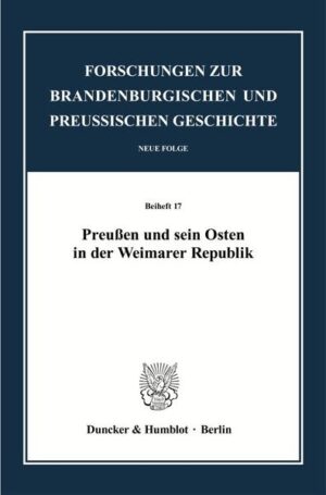 Preußen und sein Osten in der Weimarer Republik. | Manfred Kittel, Gabriele Schneider, Thomas Simon