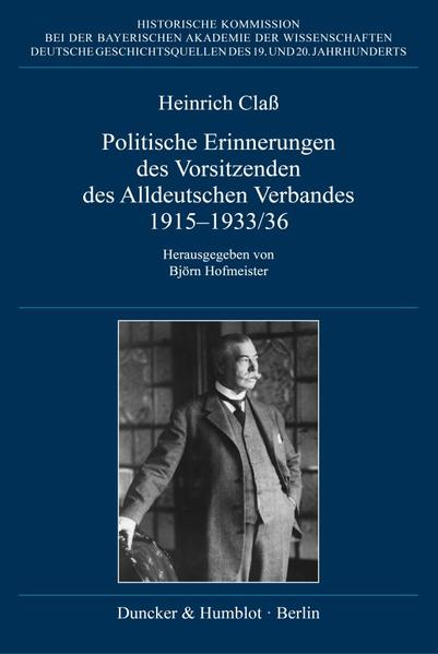 Politische Erinnerungen des Vorsitzenden des Alldeutschen Verbandes 1915-1933-36. | Heinrich Claß
