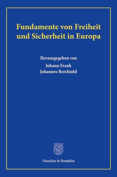 Fundamente von Freiheit und Sicherheit in Europa. | Johann Frank, Johannes Berchtold