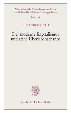 Der moderne Kapitalismus und seine Überlebenschance. | Hubert Kiesewetter