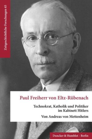 Paul Freiherr von Eltz-Rübenach. | Andreas von Mettenheim