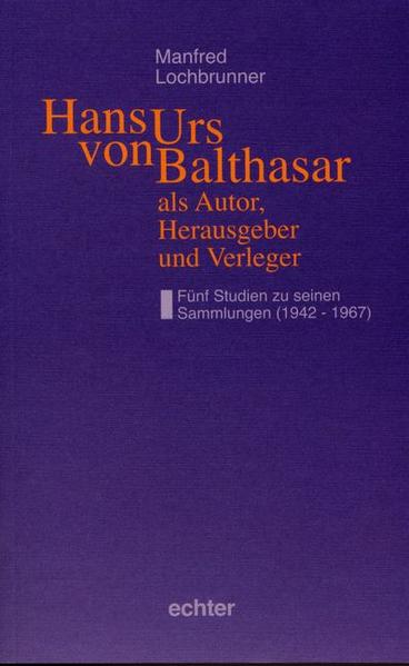 Hans Urs von Balthasar als Autor, Herausgeber und Verleger | Bundesamt für magische Wesen