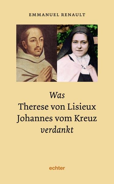 Was Therese von Lisieux Johannes vom Kreuz verdankt | Bundesamt für magische Wesen