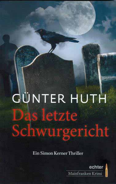 Das letzte Schwurgericht Ein Simon Kerner Thriller | Günter Huth