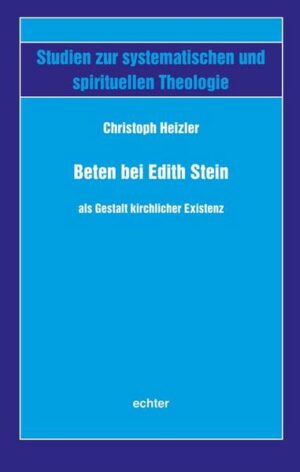 Beten bei Edith Stein als Gestalt kirchlicher Existenz | Bundesamt für magische Wesen