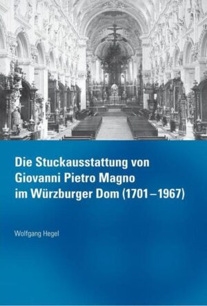 Die Stuckausstattung von Giovanni Pietro Magno im Würzburger Dom (1701-1967) | Bundesamt für magische Wesen